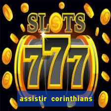 assistir corinthians multi canais